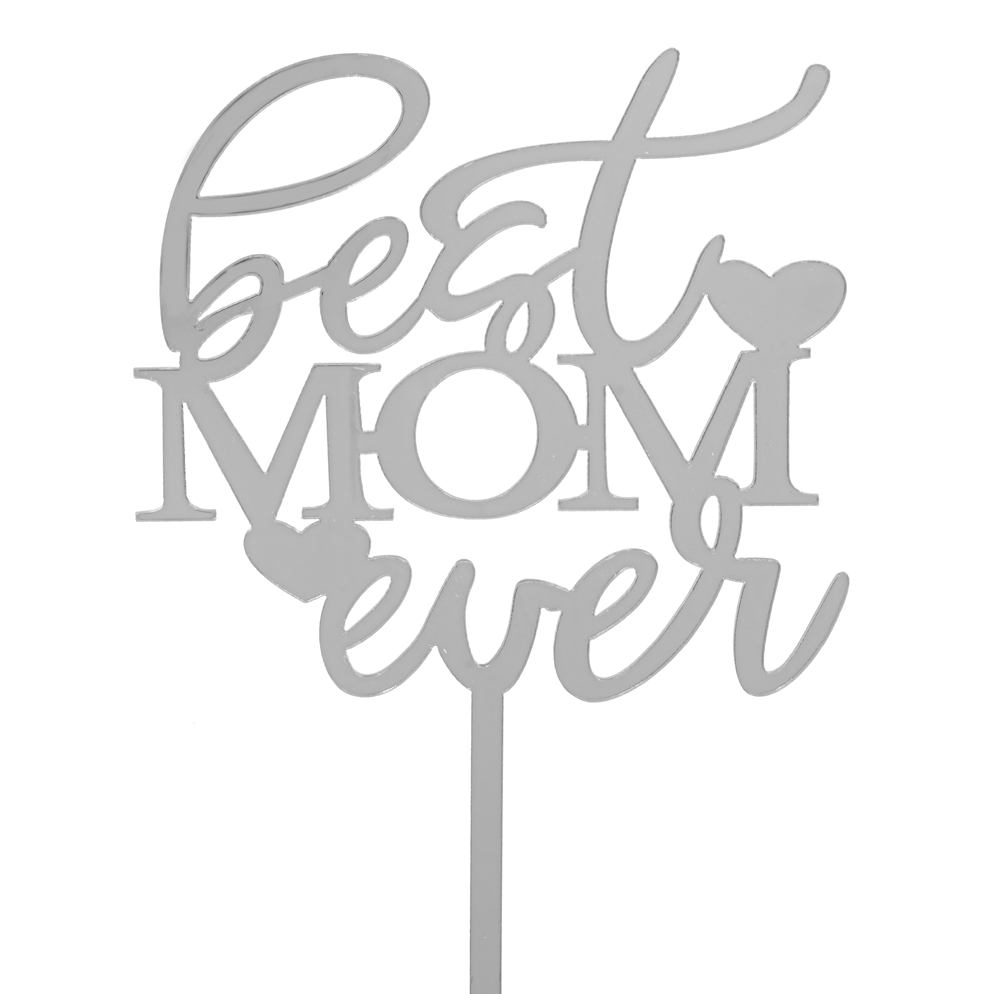 Acrylic Mirrored Cake Topper 6½” "BEST MOM EVER" - Silver